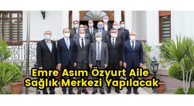 Emre Asım Özyurt Aile Sağlık Merkezi Yapılacak